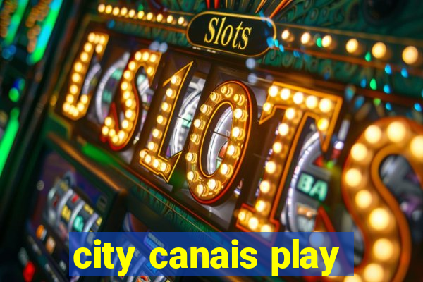 city canais play